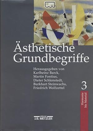 Ästhetische Grundbegriffe, Bd. 3: Harmonie bis Material. Historisches Wörterbuch in sieben Bänden.