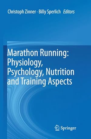 Bild des Verkufers fr Marathon Running: Physiology, Psychology, Nutrition and Training Aspects zum Verkauf von BuchWeltWeit Ludwig Meier e.K.