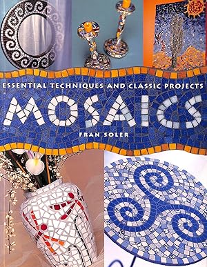 Bild des Verkufers fr Mosaics: Essential Techniques & Classic Projects zum Verkauf von M Godding Books Ltd