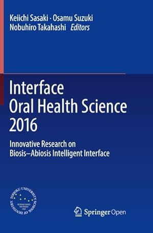 Seller image for Interface Oral Health Science 2016 for sale by BuchWeltWeit Ludwig Meier e.K.