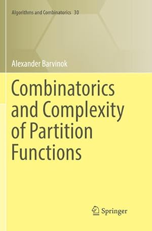 Seller image for Combinatorics and Complexity of Partition Functions for sale by BuchWeltWeit Ludwig Meier e.K.