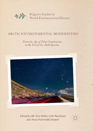 Image du vendeur pour Arctic Environmental Modernities mis en vente par BuchWeltWeit Ludwig Meier e.K.
