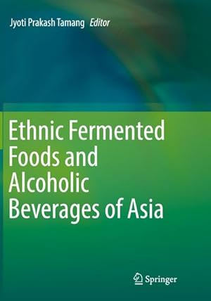 Immagine del venditore per Ethnic Fermented Foods and Alcoholic Beverages of Asia venduto da BuchWeltWeit Ludwig Meier e.K.
