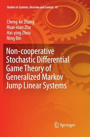 Immagine del venditore per Non-cooperative Stochastic Differential Game Theory of Generalized Markov Jump Linear Systems venduto da BuchWeltWeit Ludwig Meier e.K.
