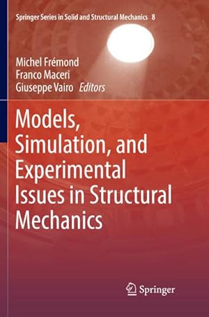 Bild des Verkufers fr Models, Simulation, and Experimental Issues in Structural Mechanics zum Verkauf von BuchWeltWeit Ludwig Meier e.K.