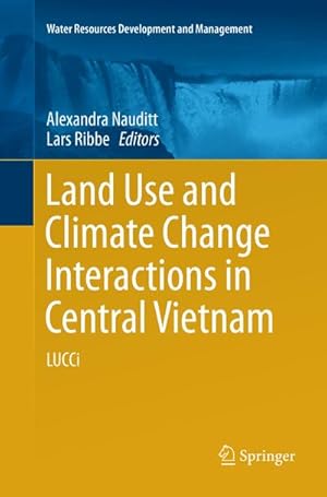 Immagine del venditore per Land Use and Climate Change Interactions in Central Vietnam venduto da BuchWeltWeit Ludwig Meier e.K.