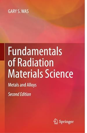 Image du vendeur pour Fundamentals of Radiation Materials Science mis en vente par BuchWeltWeit Ludwig Meier e.K.