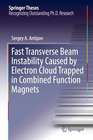 Imagen del vendedor de Fast Transverse Beam Instability Caused by Electron Cloud Trapped in Combined Function Magnets a la venta por BuchWeltWeit Ludwig Meier e.K.
