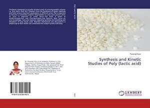 Seller image for Synthesis and Kinetic Studies of Poly (lactic acid) for sale by BuchWeltWeit Ludwig Meier e.K.