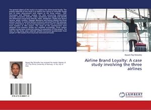Seller image for Airline Brand Loyalty: A case study involving the three airlines for sale by BuchWeltWeit Ludwig Meier e.K.