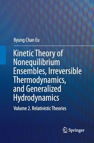 Immagine del venditore per Kinetic Theory of Nonequilibrium Ensembles, Irreversible Thermodynamics, and Generalized Hydrodynamics venduto da BuchWeltWeit Ludwig Meier e.K.