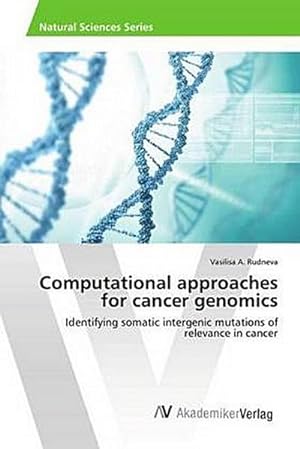 Imagen del vendedor de Computational approaches for cancer genomics a la venta por BuchWeltWeit Ludwig Meier e.K.