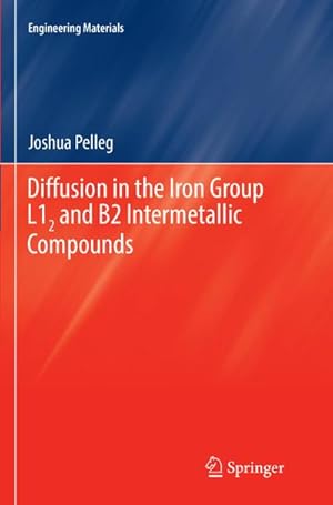 Seller image for Diffusion in the Iron Group L12 and B2 Intermetallic Compounds for sale by BuchWeltWeit Ludwig Meier e.K.