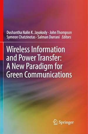 Seller image for Wireless Information and Power Transfer: A New Paradigm for Green Communications for sale by BuchWeltWeit Ludwig Meier e.K.