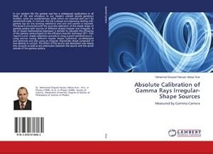 Seller image for Absolute Calibration of Gamma Rays Irregular-Shape Sources for sale by BuchWeltWeit Ludwig Meier e.K.