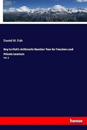 Seller image for Key to Fish's Arithmetic Number Two for Teachers and Private Learners for sale by BuchWeltWeit Ludwig Meier e.K.