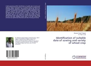 Image du vendeur pour Identification of suitable date of sowing and variety of wheat crop mis en vente par BuchWeltWeit Ludwig Meier e.K.