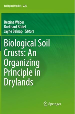 Seller image for Biological Soil Crusts: An Organizing Principle in Drylands for sale by BuchWeltWeit Ludwig Meier e.K.