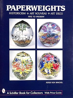 Image du vendeur pour Paperweights: Historicism, Art Nouveau, Art Deco (Schiffer Book for Collectors) mis en vente par M Godding Books Ltd