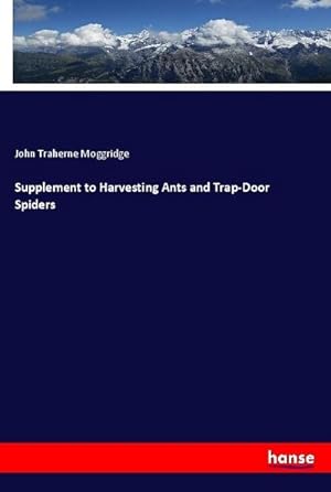 Bild des Verkufers fr Supplement to Harvesting Ants and Trap-Door Spiders zum Verkauf von BuchWeltWeit Ludwig Meier e.K.