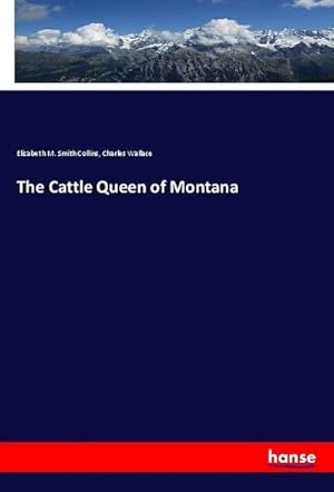 Seller image for The Cattle Queen of Montana for sale by BuchWeltWeit Ludwig Meier e.K.