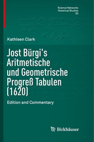 Imagen del vendedor de Jost Brgi's Aritmetische und Geometrische Progre Tabulen (1620) a la venta por BuchWeltWeit Ludwig Meier e.K.