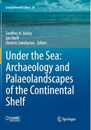 Seller image for Under the Sea: Archaeology and Palaeolandscapes of the Continental Shelf for sale by BuchWeltWeit Ludwig Meier e.K.
