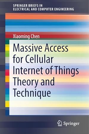 Bild des Verkufers fr Massive Access for Cellular Internet of Things Theory and Technique zum Verkauf von BuchWeltWeit Ludwig Meier e.K.