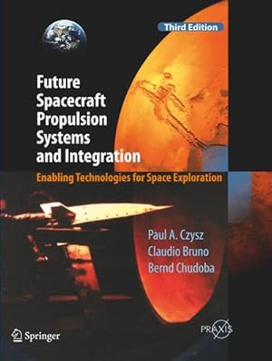 Immagine del venditore per Future Spacecraft Propulsion Systems and Integration venduto da BuchWeltWeit Ludwig Meier e.K.
