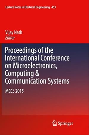 Imagen del vendedor de Proceedings of the International Conference on Microelectronics, Computing & Communication Systems a la venta por BuchWeltWeit Ludwig Meier e.K.