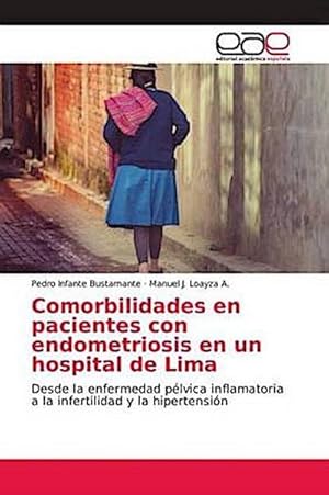 Imagen del vendedor de Comorbilidades en pacientes con endometriosis en un hospital de Lima a la venta por BuchWeltWeit Ludwig Meier e.K.