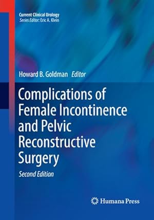 Bild des Verkufers fr Complications of Female Incontinence and Pelvic Reconstructive Surgery zum Verkauf von BuchWeltWeit Ludwig Meier e.K.