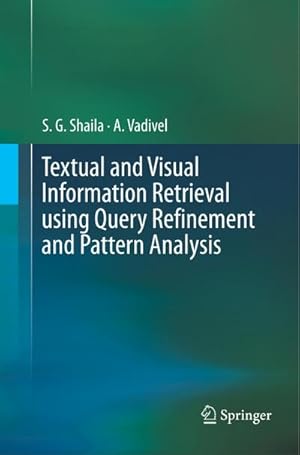 Immagine del venditore per Textual and Visual Information Retrieval using Query Refinement and Pattern Analysis venduto da BuchWeltWeit Ludwig Meier e.K.