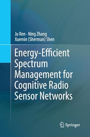 Image du vendeur pour Energy-Efficient Spectrum Management for Cognitive Radio Sensor Networks mis en vente par BuchWeltWeit Ludwig Meier e.K.