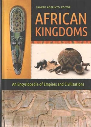 Image du vendeur pour African Kingdoms: An Encyclopedia of Empires and Civilizations mis en vente par Bij tij en ontij ...