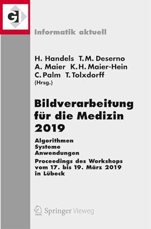 Immagine del venditore per Bildverarbeitung fr die Medizin 2019 venduto da BuchWeltWeit Ludwig Meier e.K.