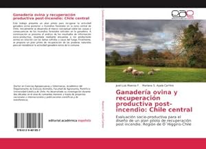 Immagine del venditore per Ganadera ovina y recuperacin productiva post-incendio: Chile central venduto da BuchWeltWeit Ludwig Meier e.K.