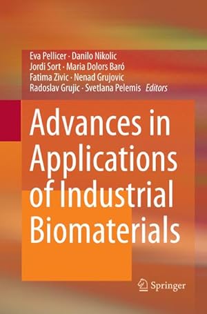 Immagine del venditore per Advances in Applications of Industrial Biomaterials venduto da BuchWeltWeit Ludwig Meier e.K.