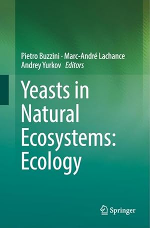 Bild des Verkufers fr Yeasts in Natural Ecosystems: Ecology zum Verkauf von BuchWeltWeit Ludwig Meier e.K.