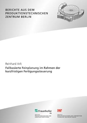 Imagen del vendedor de Fallbasierte Feinplanung im Rahmen der kurzfristigen Fertigungssteuerung. a la venta por BuchWeltWeit Ludwig Meier e.K.