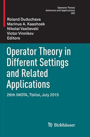 Seller image for Operator Theory in Different Settings and Related Applications for sale by BuchWeltWeit Ludwig Meier e.K.