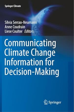 Image du vendeur pour Communicating Climate Change Information for Decision-Making mis en vente par BuchWeltWeit Ludwig Meier e.K.