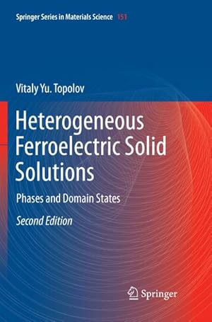 Bild des Verkufers fr Heterogeneous Ferroelectric Solid Solutions zum Verkauf von BuchWeltWeit Ludwig Meier e.K.