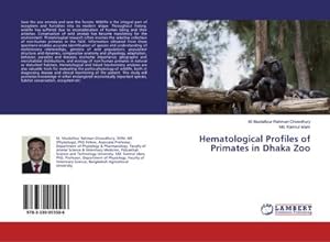 Seller image for Hematological Profiles of Primates in Dhaka Zoo for sale by BuchWeltWeit Ludwig Meier e.K.