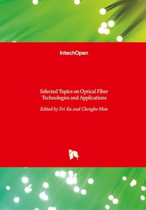 Imagen del vendedor de Selected Topics on Optical Fiber Technologies and Applications a la venta por BuchWeltWeit Ludwig Meier e.K.