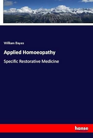 Image du vendeur pour Applied Homoeopathy mis en vente par BuchWeltWeit Ludwig Meier e.K.