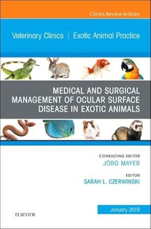 Seller image for Medical and Surgical Management of Ocular Surface Disease in Exotic Animals, an Issue of Veterinary Clinics of North America: Exotic Animal Practice for sale by BuchWeltWeit Ludwig Meier e.K.