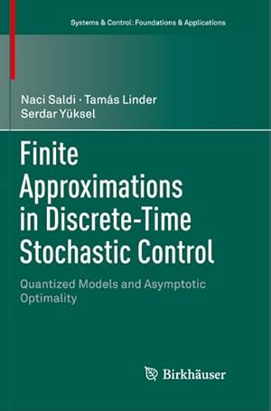 Bild des Verk�ufers f�r Finite Approximations in Discrete-Time Stochastic Control zum Verkauf von BuchWeltWeit Ludwig Meier e.K.