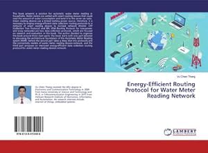 Immagine del venditore per Energy-Efficient Routing Protocol for Water Meter Reading Network venduto da BuchWeltWeit Ludwig Meier e.K.