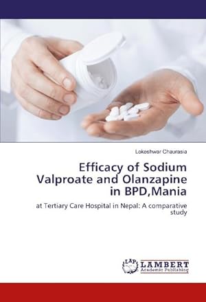 Immagine del venditore per Efficacy of Sodium Valproate and Olanzapine in BPD,Mania venduto da BuchWeltWeit Ludwig Meier e.K.